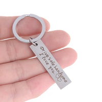 Engraved Keychain - Drive Safe Handsome I Love You